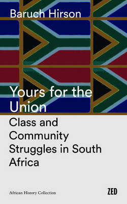 Yours for the Union - Baruch Hirson