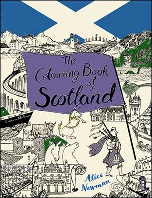 The Colouring Book Of Scotland - Alice Newman