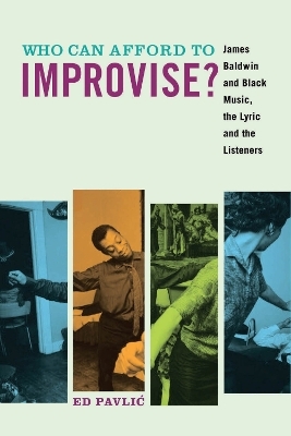 Who Can Afford to Improvise? - Ed Pavlić