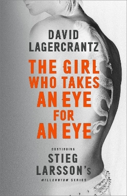 The Girl Who Takes an Eye for an Eye - David Lagercrantz