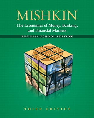 The Economics of Money, Banking and Financial Markets - Frederic S. Mishkin