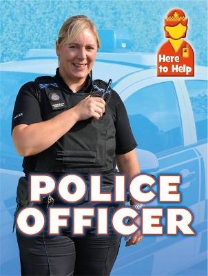 Here to Help: Police Officer - Rachel Blount