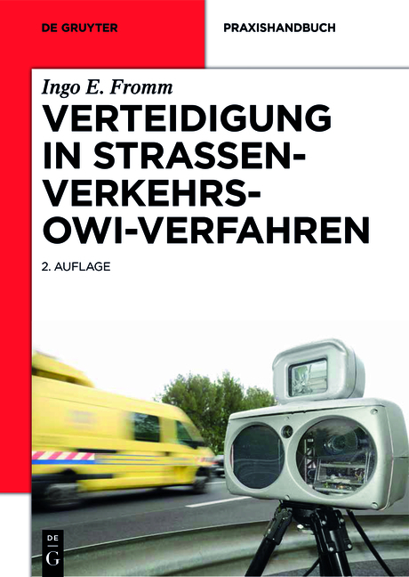 Verteidigung in Straßenverkehrs-OWi-Verfahren - Ingo E. Fromm