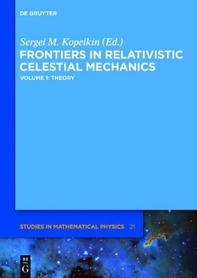 Frontiers in Relativistic Celestial Mechanics / Theory - 