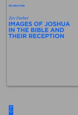 Images of Joshua in the Bible and Their Reception - Zev Farber