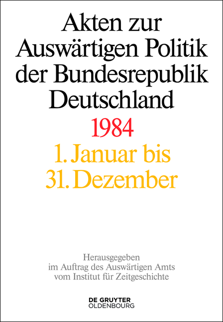 Akten zur Auswärtigen Politik der Bundesrepublik Deutschland / 1984