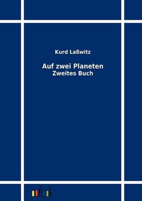 Auf zwei Planeten - Kurd Lasswitz