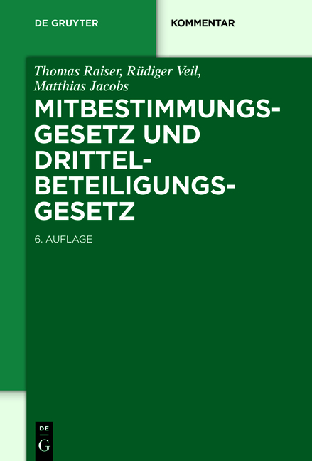 Mitbestimmungsgesetz und Drittelbeteiligungsgesetz - Thomas Raiser, Rüdiger Veil, Matthias Jacobs