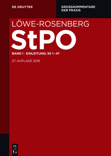 Löwe/Rosenberg. Die Strafprozeßordnung und das Gerichtsverfassungsgesetz / Einleitung; §§ 1-47