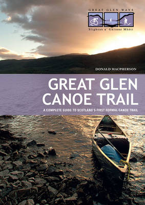 Great Glen Canoe Trail - Donald Macpherson