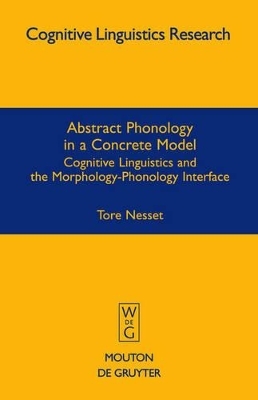 Abstract Phonology in a Concrete Model - Tore Nesset