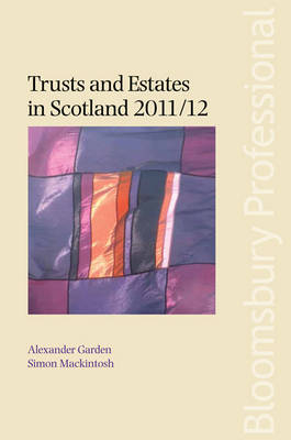 Trusts and Estates in Scotland 2011/12 - Alexander Garden, Simon Mackintosh