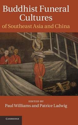 Buddhist Funeral Cultures of Southeast Asia and China - 