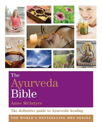 The Ayurveda Bible - Anne McIntyre