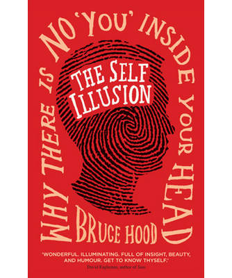 The Self Illusion - Bruce Hood