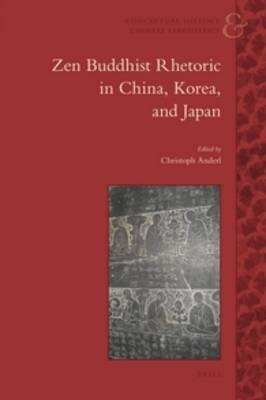 Zen Buddhist Rhetoric in China, Korea, and Japan - 