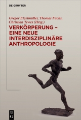 Verkörperung - eine neue interdisziplinäre Anthropologie - 