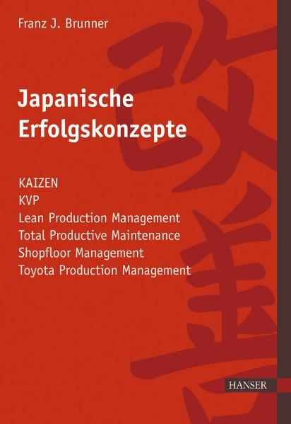 Japanische Erfolgskonzepte - Franz J. Brunner