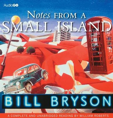 Notes from a Small Island - Bill Bryson