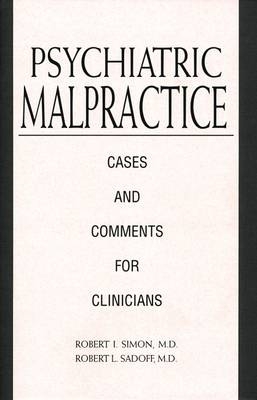 Psychiatric Malpractice - Robert I. Simon, Robert L. Sadoff