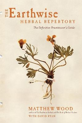 The Earthwise Herbal Repertory - Matthew Wood