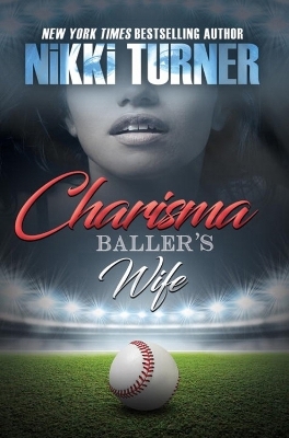 Charisma: Baller's Wife - Nikki Turner