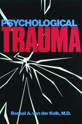 Psychological Trauma - Bessel A. Van Der Kolk