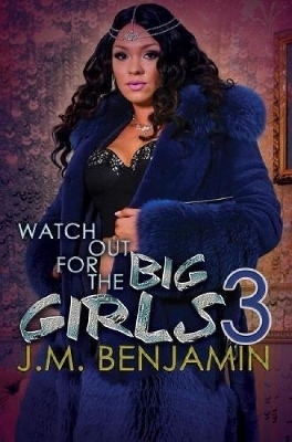 Watch Out for the Big Girls 3 - J.M. Benjamin