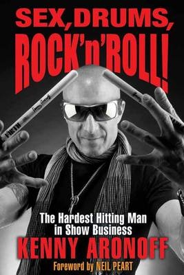 Sex, Drums, Rock 'n' Roll! - Kenny Aronoff