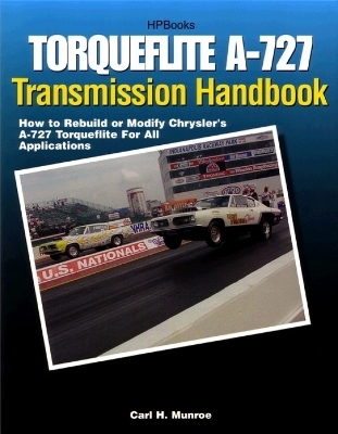 Torqueflight A-727 Transmission Handbook - Carl H. Munroe