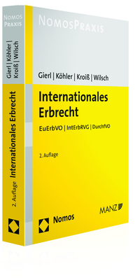 Internationales Erbrecht - Walter Gierl, Andreas Köhler, Ludwig Kroiß, Harald Wilsch