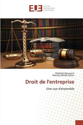 Droit de l'entreprise - Abdallah Houssaini, Moulay Mehdi Falloul