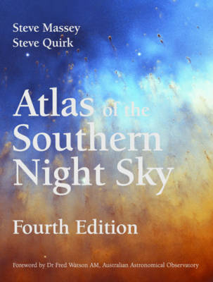 Atlas of the Southern Night Sky - Steve Massey, Steve Quirk