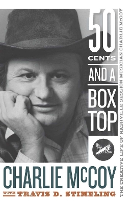 Fifty Cents and a Box Top - Charlie McCoy, Travis D. Stimeling