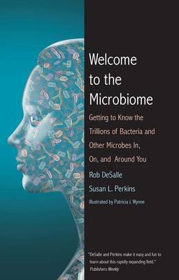 Welcome to the Microbiome - Rob DeSalle, Susan L. Perkins