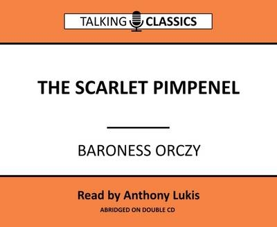 The Scarlett Pimpernel - Baroness Orczy