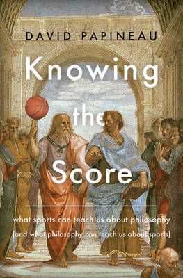 Knowing the Score - David Papineau