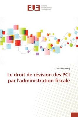 Le droit de rÃ©vision des PCI par l'administration fiscale - Yosra Maatoug