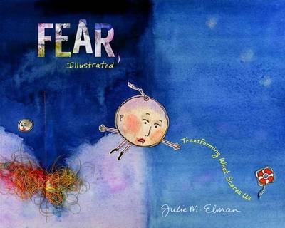 Fear, Illustrated - Julie M. Elman