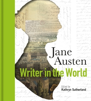 Jane Austen: Writer in the World - 