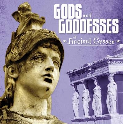 Gods and Goddesses of Ancient Greece - Danielle Smith-Llera