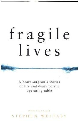 Fragile Lives - Stephen Westaby