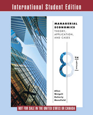 Managerial Economics - W. Bruce Allen, Keith Weigelt, Neil A. Doherty, Edwin Mansfield