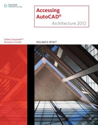 Accessing AUTOCAD Architecture 2012 - William Wyatt