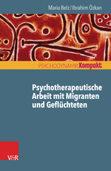 Psychotherapeutische Arbeit mit Migranten und Geflüchteten - Ibrahim Özkan, Maria Belz