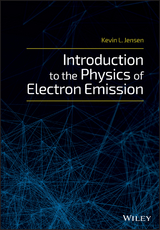 Introduction to the Physics of Electron Emission -  Kevin L. Jensen