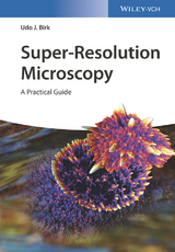 Super-Resolution Microscopy - Udo J. Birk