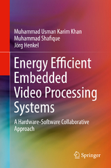 Energy Efficient Embedded Video Processing Systems - Muhammad Usman Karim Khan, Muhammad Shafique, Jörg Henkel