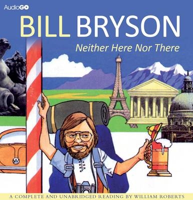 Neither Here Nor There - Bill Bryson