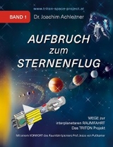 Aufbruch zum Sternenflug, Band 1 - Joachim Achleitner